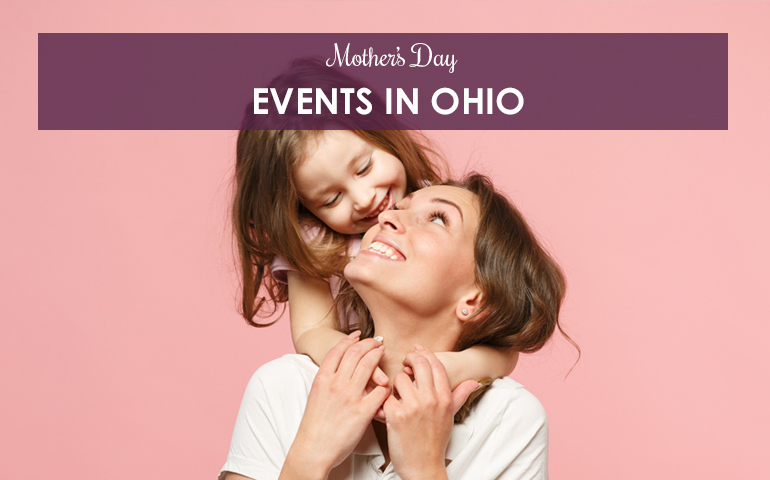 Mother's Day Events in Ohio